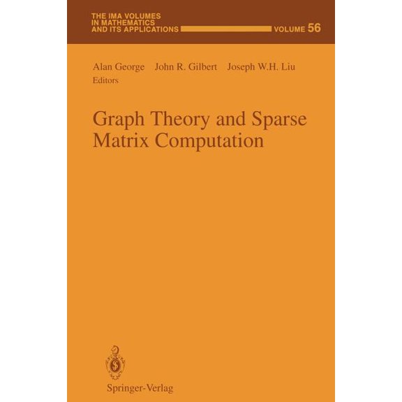 IMA Volumes in Mathematics and Its Appli Graph Theory and Sparse Matrix Computation, Book 56, (Paperback)