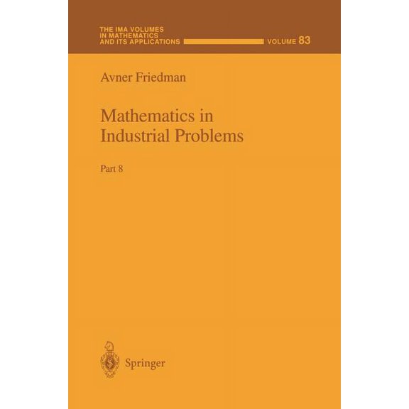 IMA Volumes in Mathematics and Its Appli Mathematics in Industrial Problems: Part 8, Book 83, (Paperback)