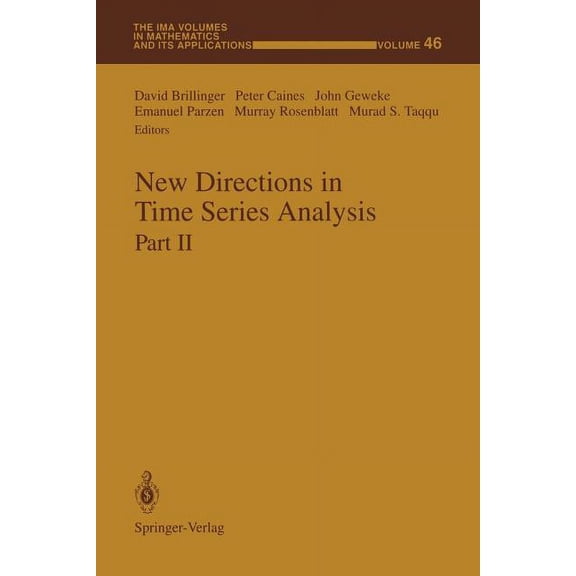 IMA Volumes in Mathematics and Its Appli New Directions in Time Series Analysis: Part II, Book 46, (Paperback)