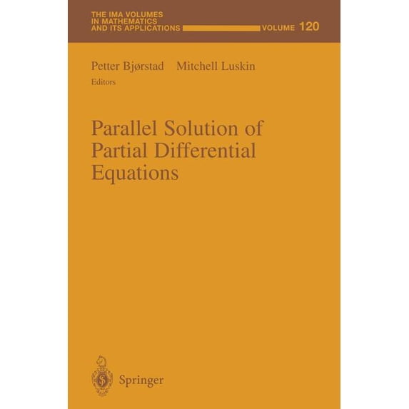 IMA Volumes in Mathematics and Its Appli Parallel Solution of Partial Differential Equations, Book 120, (Paperback)