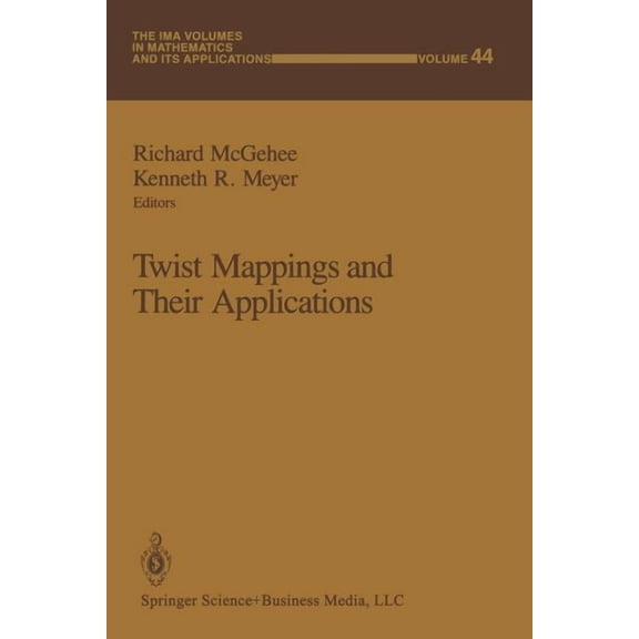IMA Volumes in Mathematics and Its Appli Twist Mappings and Their Applications, Book 44, (Paperback)