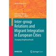 thumbnail image 1 of IMISCOE Research Inter-Group Relations and Migrant Integration in European Cities: Changing Neighbourhoods, (Paperback), 1 of 1
