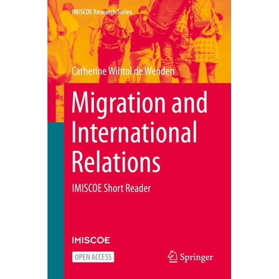 IMISCOE Research Migration and International Relations: Imiscoe Short Reader, (Paperback)