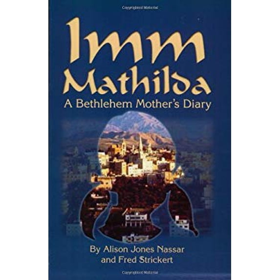 Pre-Owned Imm Mathilda: A Bethlehem Mother's Diary (Paperback) 1886513929 9781886513921