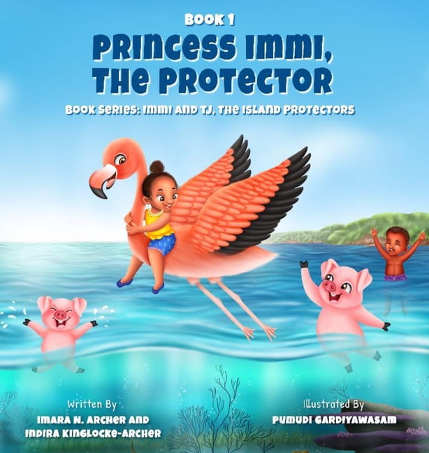 IMMI & Tj, the Island Protectors Princess Immi, The Protector, Book 1, (Hardcover)