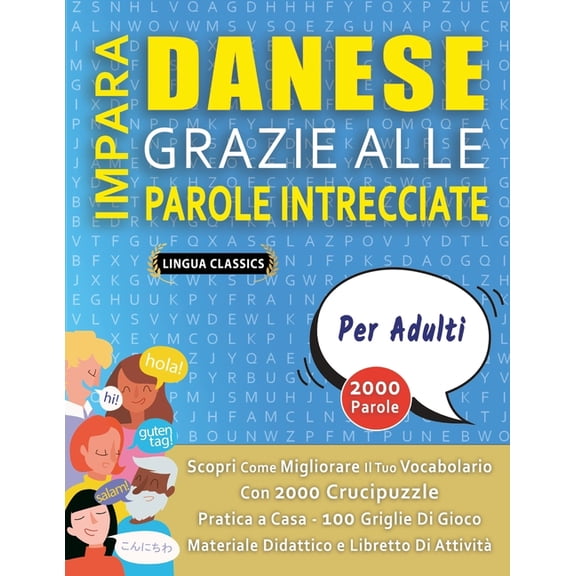 IMPARA DANESE GRAZIE ALLE PAROLE INTRECCIATE - PER ADULTI - Scopri Come Migliorare Il Tuo Vocabolario Con 2000 Crucipuzz, (Paperback)