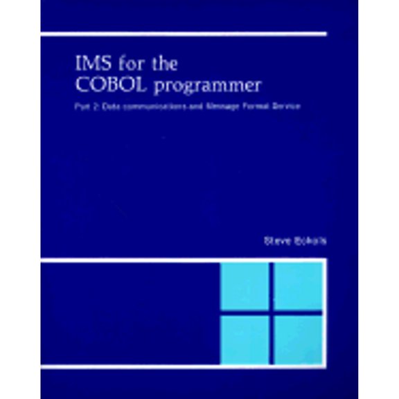 Pre-Owned IMS for the Cobol Programmer, Part 2: Data Communications and Message Format Service (Paperback) 0911625305 9780911625301