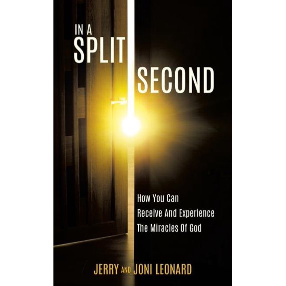 IN A SPLIT SECOND How You Can Receive And Experience The Miracles Of God, (Paperback)