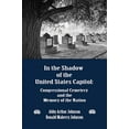thumbnail image 1 of Pre-Owned In the Shadow of the United States Capitol: Congressional Cemetery and the Memory of the Nation (Paperback) 0986021601 9780986021602, 1 of 1