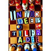 IN TOO DEEP Softcover, Paperback