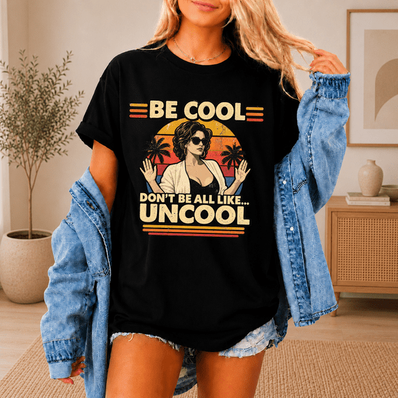 INDEDI Be Cool Don't Be All Like Uncool Vintage Graphic T-Shirt ...