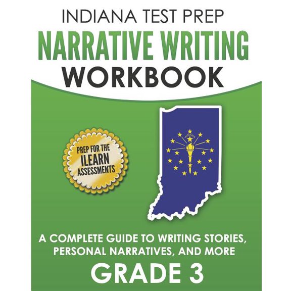 INDIANA TEST PREP Narrative Writing Workbook Grade 3 : A Complete Guide to Writing Stories, Personal Narratives, and More (Paperback)