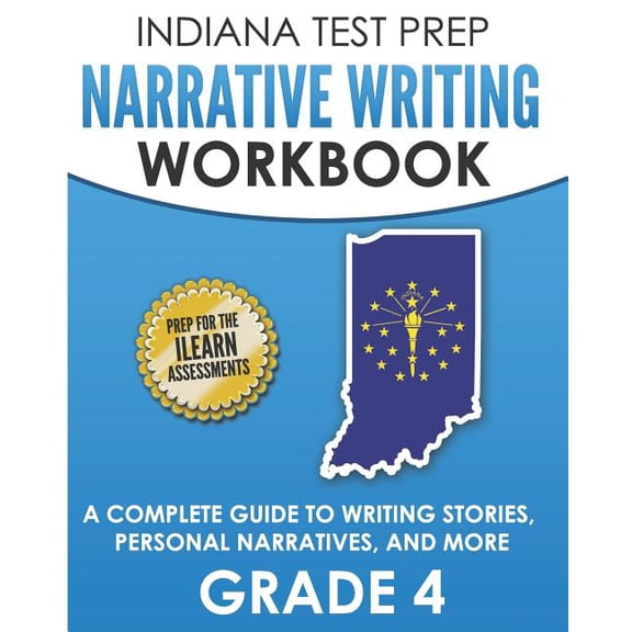 INDIANA TEST PREP Narrative Writing Workbook Grade 4: A Complete Guide to Writing Stories, Personal Narratives, and More, (Paperback)