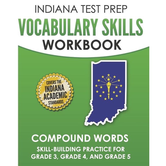 INDIANA TEST PREP Vocabulary Skills Workbook Compound Words: Skill-Building Practice for Grade 3, Grade 4, and Grade 5, (Paperback)