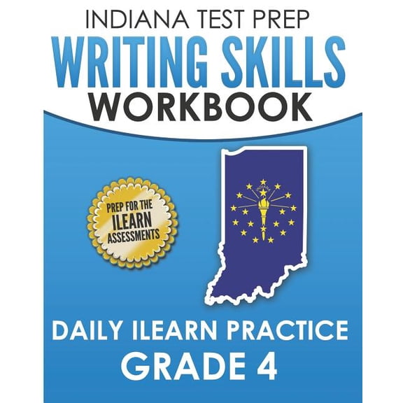 INDIANA TEST PREP Writing Skills Workbook Daily ILEARN Practice Grade 4: Preparation for the ILEARN English Language Arts Assessments (Paperback)