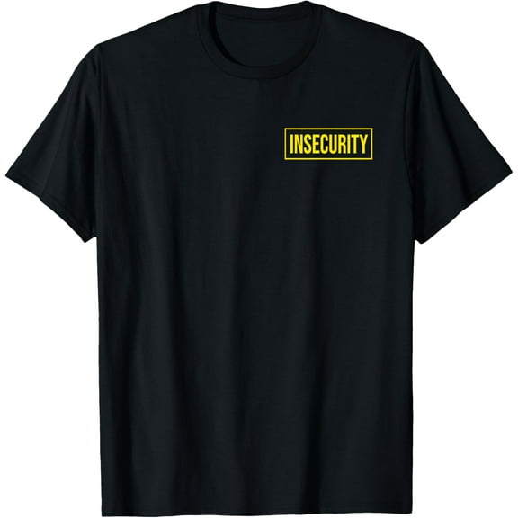INSECURITY SECURITY GUARD LOSS PREVENTION PROTECTION FUNNY T-Shirt tee