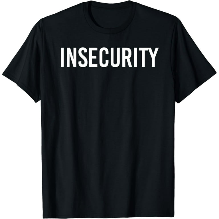 Insecurity Shirt Funny Security Guard Officer Gift Idea Insecurity Shirt Funny Security Guard Officer Gift Idea