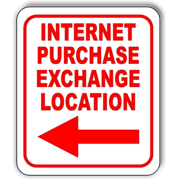 INTERNET PURCHASE EXCHANGE LOCATION LEFT ARROW RED Aluminum Composite Outdoor Sign 8.5" x10"