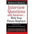 thumbnail image 1 of INTERVIEW QUESTIONS AND ANSWERS...WITH YOUR FUTURE EMPLOYER How To Answer The Toughest Interview Questions, (Paperback), 1 of 1