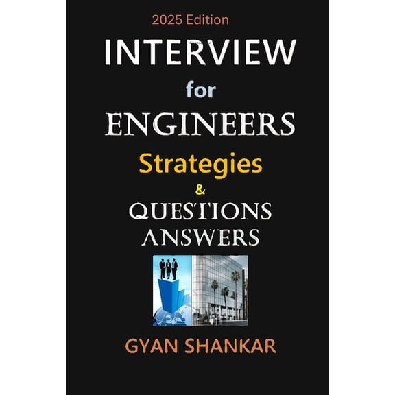 INTERVIEW for ENGINEERS: Strategies & Questions-Answers, (Paperback)
