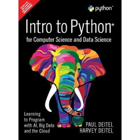 INTRO TO PYTHON FOR COMPUTER SCIENCE AND DATA SCIENCE: LEARNING TO PROGRAM WITH AI, BIG DATA AND THE CLOUD - 9789353949518