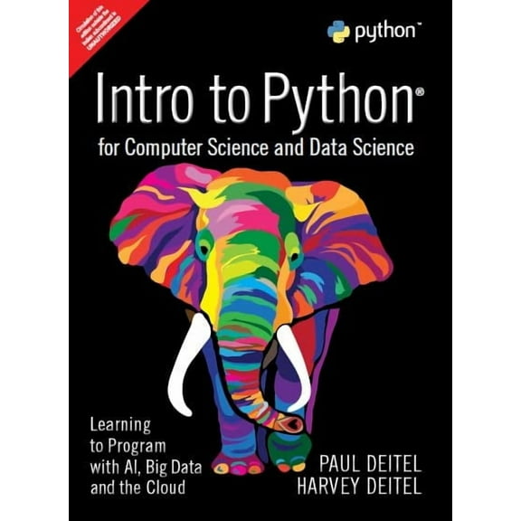 INTRO TO PYTHON FOR COMPUTER SCIENCE AND DATA SCIENCE: LEARNING TO PROGRAM WITH AI, BIG DATA AND THE CLOUD - 9789353949518