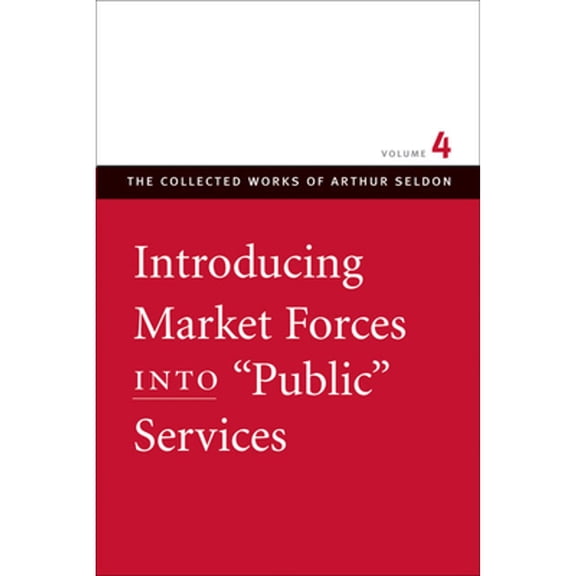 Pre-Owned Introducing Market Forces Into Public Services (Paperback) 0865975531 9780865975538