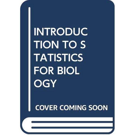INTRODUCTION TO STATISTICS FOR BIOLOGY THIRD EDITION - Robin H. Mccleery, Trudy A. Watt, Tom Hart