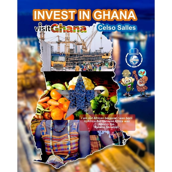 INVEST IN GHANA - VISIT GHANA - Celso Salles: Invest in Africa Collection, (Paperback)