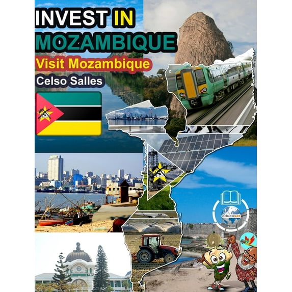INVEST IN MOZAMBIQUE - Visit Mozambique - Celso Salles: Invest in Africa Collection, (Hardcover)