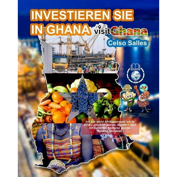 INVESTIEREN SIE IN GHANA - VISIT GHANA - Celso Salles : Investieren Sie in die Afrika-Sammlung (Paperback)