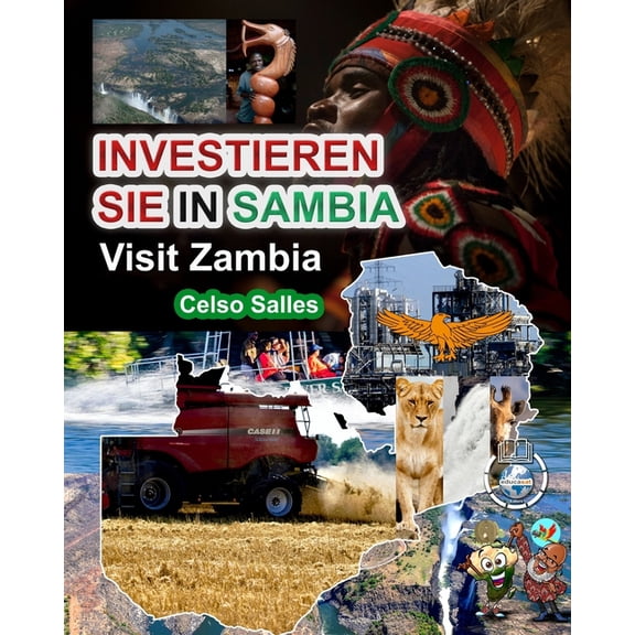 INVESTIEREN SIE IN SAMBIA - VISIT ZAMBIA - Celso Salles: Investieren Sie in die Afrika-Sammlung, (Paperback)