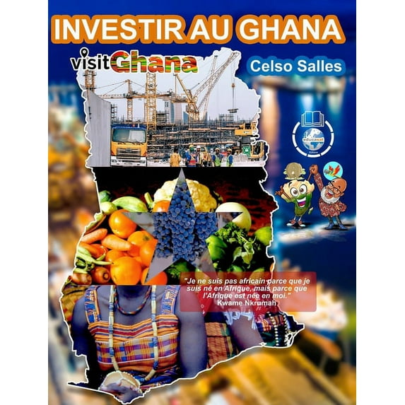 INVESTIR AU GHANA - Visit Ghana - Celso Salles: Collection Investir en Afrique, (Hardcover)