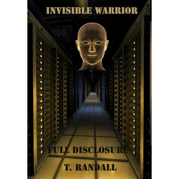 INVISIBLE WARRIOR and FULL DISCLOSURE, (Hardcover)
