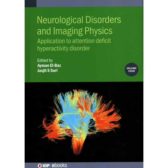 IOP Expanding Physics: Neurological Disorders and Imaging Physics : Application to Attention Deficit Hyperactivity Disorder (Hardcover)