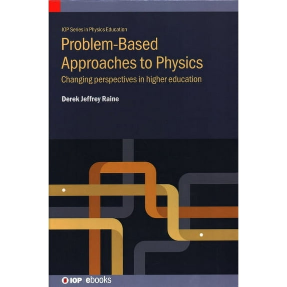 Iop Expanding Physics Problem-Based Approaches to Physics: Changing perspectives in higher education, (Hardcover)