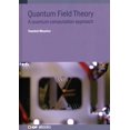 thumbnail image 1 of IOP Expanding Physics: Quantum Field Theory : A Quantum Computation Approach (Hardcover), 1 of 1