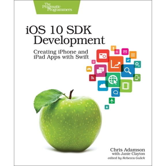 Pre-Owned IOS 10 SDK Development: Creating iPhone and iPad Apps with Swift (Paperback) 1680502107 9781680502107