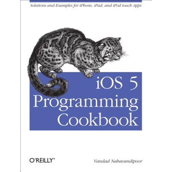 Pre-Owned IOS 5 Programming Cookbook: Solutions & Examples for Iphone, Ipad, and iPod Touch Apps (Paperback)