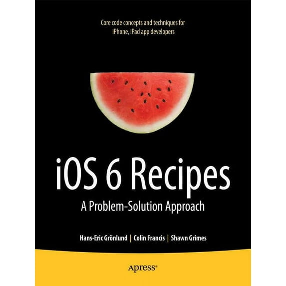 IOS 6 Recipes: A Problem-Solution Approach, (Paperback)