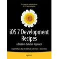 thumbnail image 1 of IOS 7 Development Recipes: Problem-Solution Approach, (Paperback), 1 of 1