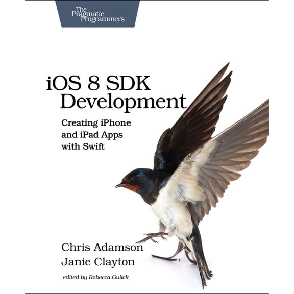 IOS 8 SDK Development : Creating iPhone and iPad Apps with Swift