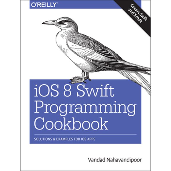 Pre-Owned IOS 8 Swift Programming Cookbook: Solutions & Examples for IOS Apps (Paperback) 1491908696 9781491908693