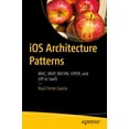 thumbnail image 1 of IOS Architecture Patterns: MVC, Mvp, MVVM, Viper, and VIP in Swift, (Paperback), 1 of 1