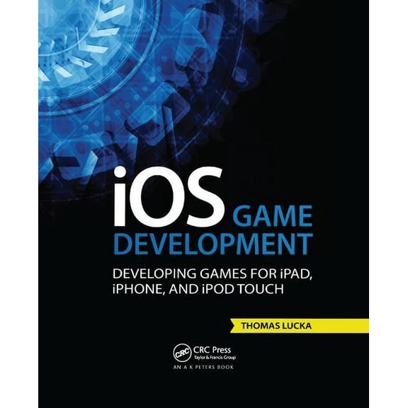 IOS Game Development: Developing Games for Ipad, Iphone, and iPod Touch (Paperback)