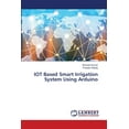 thumbnail image 1 of IOT Based Smart Irrigation System Using Arduino, (Paperback), 1 of 1