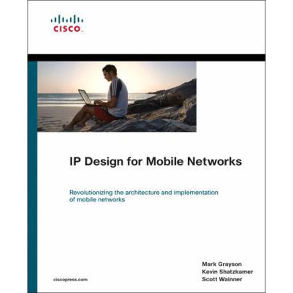 Pre-Owned IP Design for Mobile Networks: Revolutionizing the Architecture and Implementation of Mobile Networks (Networking Technology) (Paperback) 158705826X 9781587058264