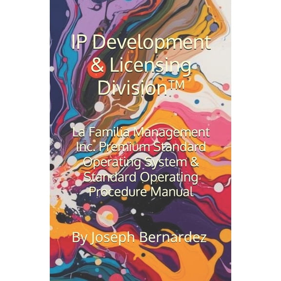 IP Development & Licensing Division(TM): La Familia Management Inc. Premium Standard Operating System & Standard Operati, (Paperback)