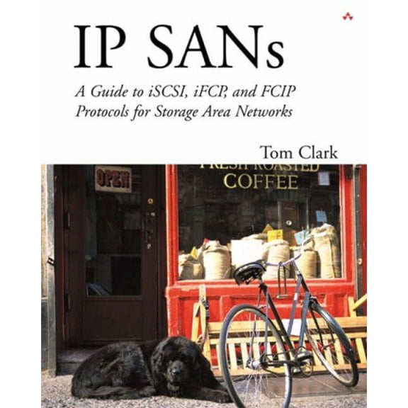Pre-Owned IP Sans: A Guide to Iscsi, Ifcp, and Fcip Protocols for Storage Area Networks: A Guide to Iscsi, Ifcp, and Fcip Protocols for S (Paperback) 0201752778 9780201752779