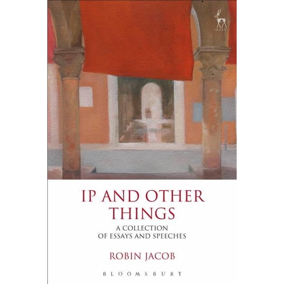 IP and Other Things: A Collection of Essays and Speeches, (Paperback)